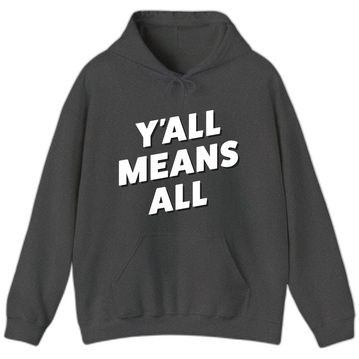Bold 3D typography design reading 'Y'ALL MEANS ALL' in white letters with black shadow effect, promoting inclusivity and belonging in Dark Heather