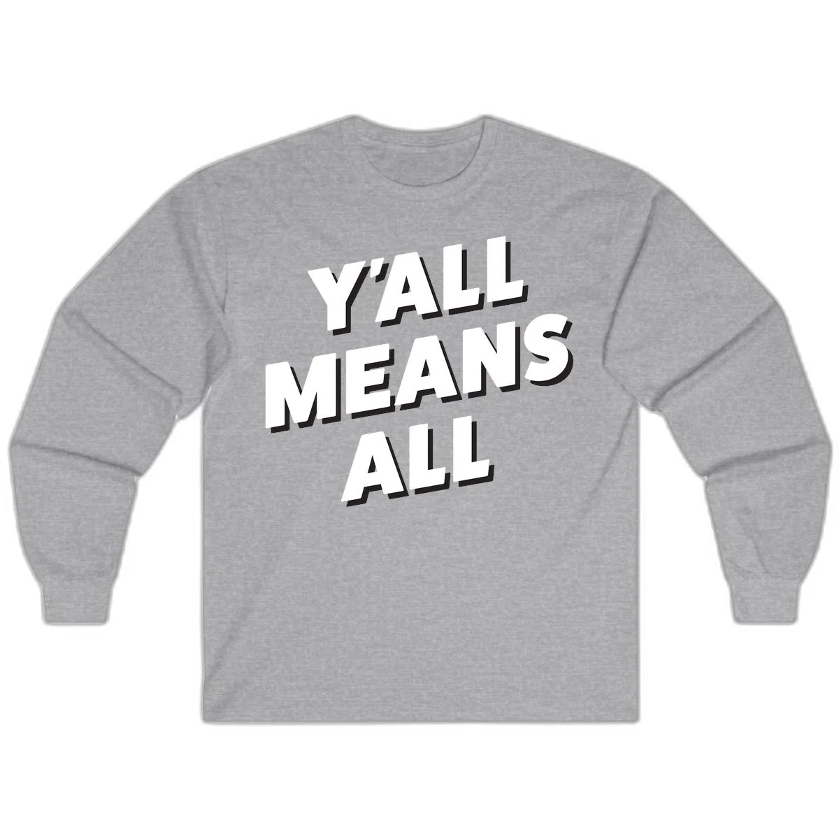 Bold 3D typography design reading 'Y'ALL MEANS ALL' in white letters with black shadow effect, promoting inclusivity and belonging in Sport Grey