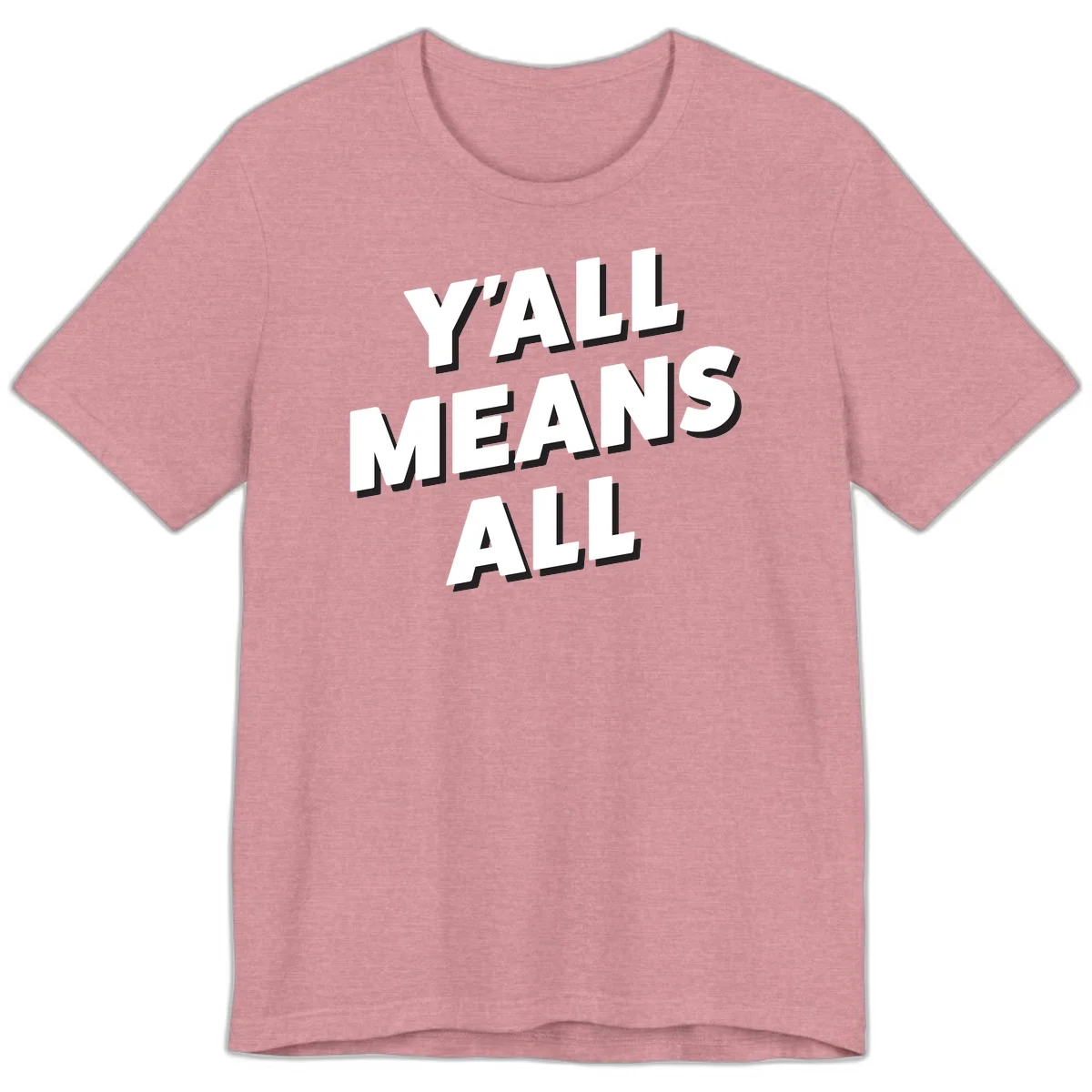 Bold 3D typography design reading 'Y'ALL MEANS ALL' in white letters with black shadow effect, promoting inclusivity and belonging in Heather Orchid