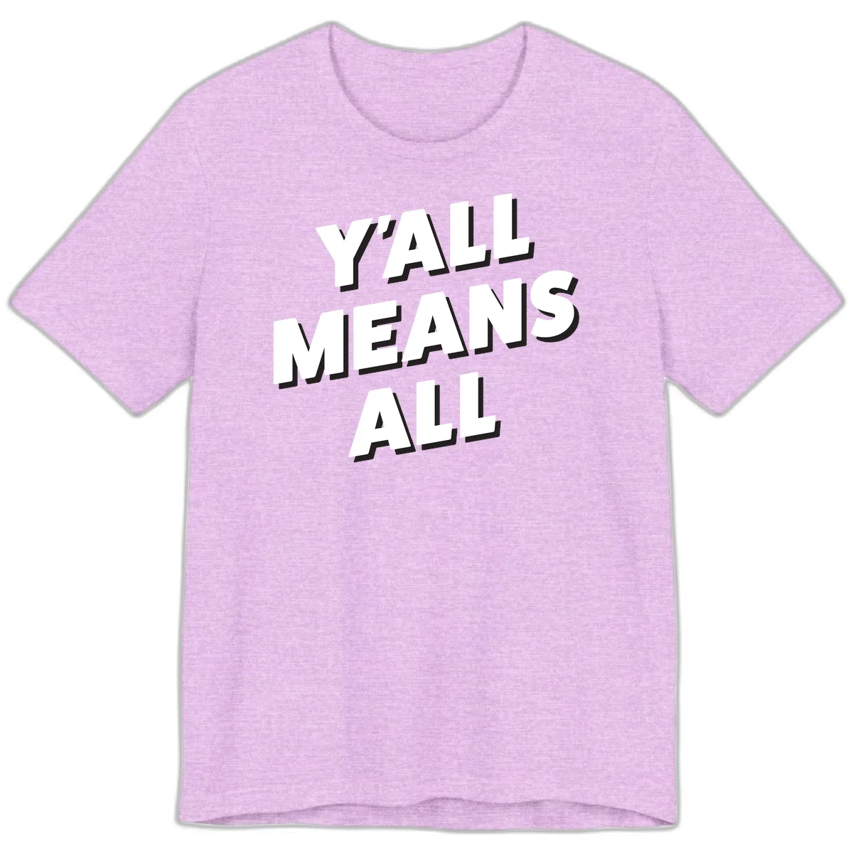 Bold 3D typography design reading 'Y'ALL MEANS ALL' in white letters with black shadow effect, promoting inclusivity and belonging in Heather Prism Lilac