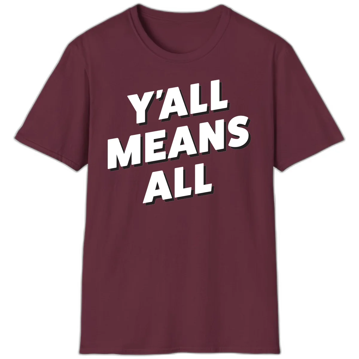 Bold 3D typography design reading 'Y'ALL MEANS ALL' in white letters with black shadow effect, promoting inclusivity and belonging in Maroon